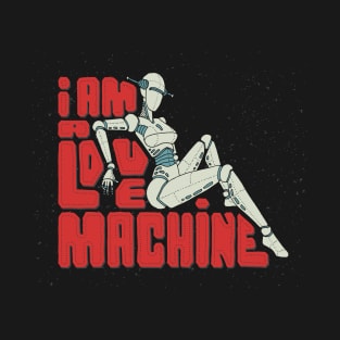 I'm a love machine T-Shirt