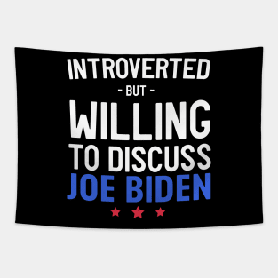 Introverted but discuss Joe Biden Tapestry