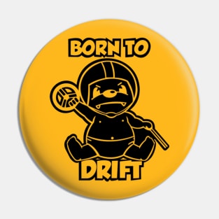 Born To Drift Pin