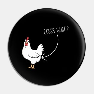 Guess What Chicken Butt Pin