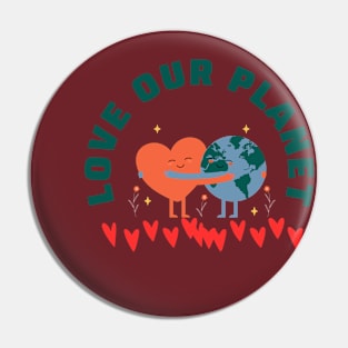 Love our planet Pin