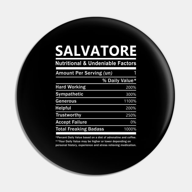 Salvatore Name T Shirt - Salvatore Nutritional and Undeniable Name Factors Gift Item Tee Pin by nikitak4um
