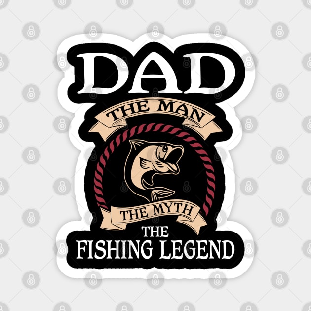 Dad The Fishing Legend Magnet by ryanjaycruz