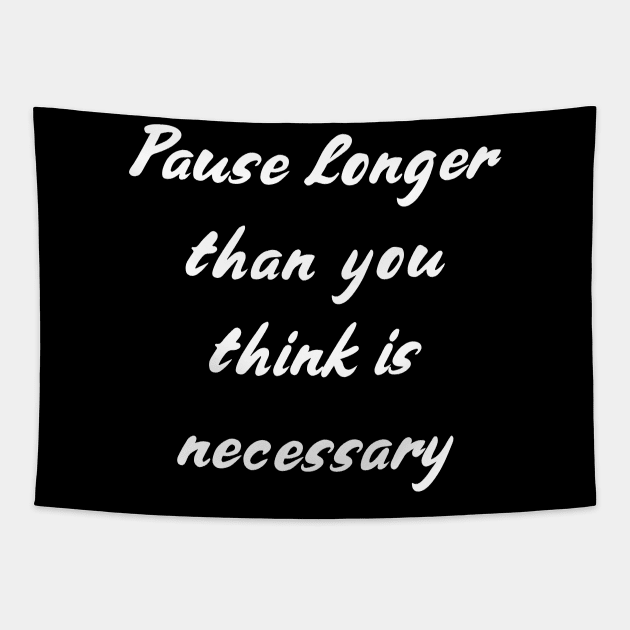 SLP Pause Longer Than You Think Is Necessary Tapestry by coloringiship