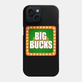 Big Bucks Phone Case