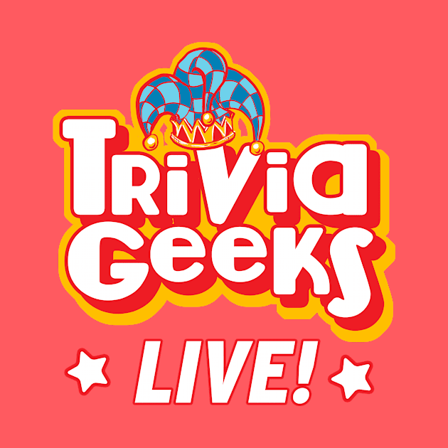 Trivia Geeks Live by Trivia Geeks Live