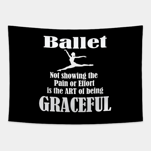 Ballet Dancer - Ballet Not Showing The Pain Or Effort Tapestry by Kudostees