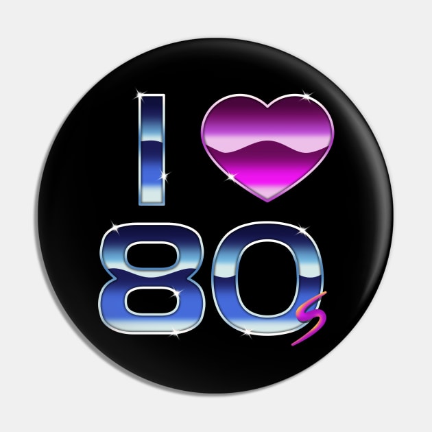 I love the 80s Pin by Sachpica