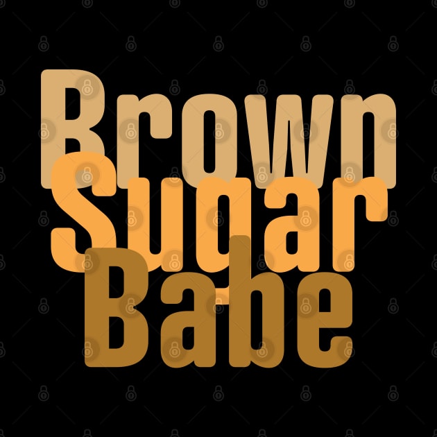 Brown Sugar Babe, Black Woman, African American Woman by UrbanLifeApparel