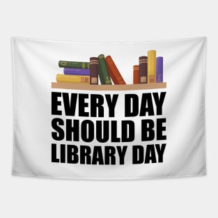 Librarian - Every day should be library w Tapestry