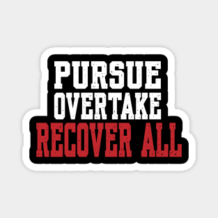 PURSUE OVERTAKE RECOVER ALL Magnet