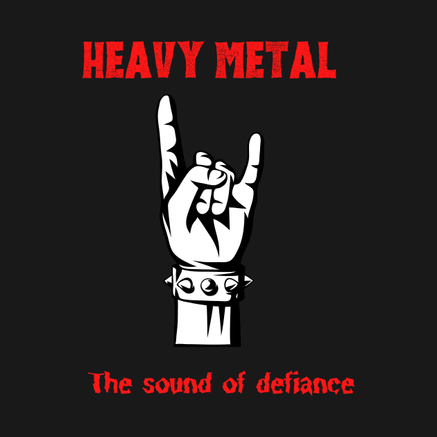 heavy metal - the sound of defiance by Howling Mad Merch