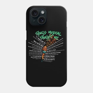 Things Musicals Taught Me T-Shirt Phone Case