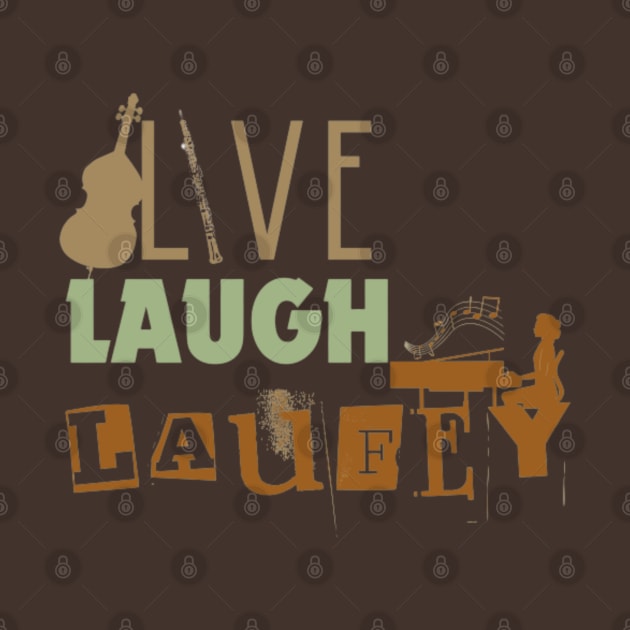 Live Laugh  Laufey Instruments by Alexander S.