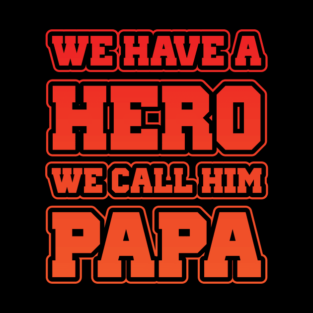 Papa is Hero Shirt for Father's day by FêriStore'