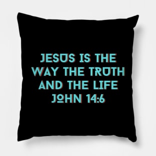 Jesus Is The Way The Truth And The Life | Bible Verse John 14:6 Pillow