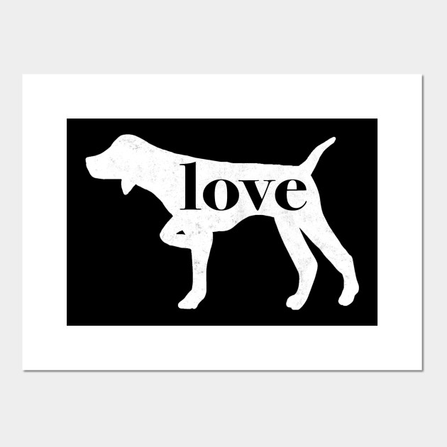 German Shorthaired Pointer Gsp Dog Love A Minimalist Distressed Vintage Style Design For Dog Lovers German Shorthaired Pointer Gift Posters And Art Prints Teepublic Au