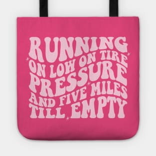 Running On Low Tire Pressure And Five Miles Till Empty Shirt Gift For Mom, Humorous Mother Shirt, Funny Girl Shirt Sarcastic Gift For Sister Tote