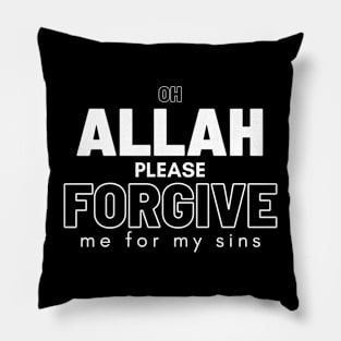 OH Allah Please Forgive Me for My Sins Pillow