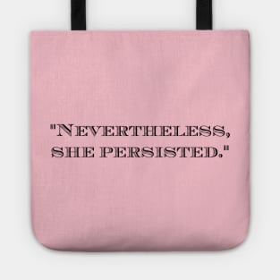 Nevertheless, she persisted strong woman T-Shirt Tote