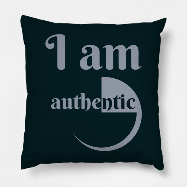 I Am Authentic Pillow by HelenGie