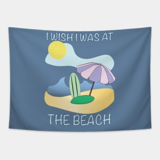 I Wish I Was at The Beach Tapestry