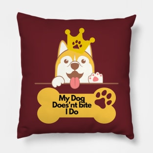 Funny Dog Lover Sayings - My Dog doesn't bite I do Pillow