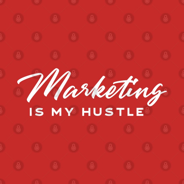 Marketing is my Hustle by Inspire Creativity