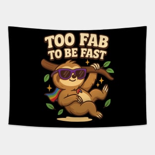 Too Fab to Be Fast Funny Sloth Meme Quote Tapestry