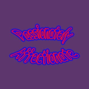 Passionately Affectionate Neon Retro Romance T-Shirt