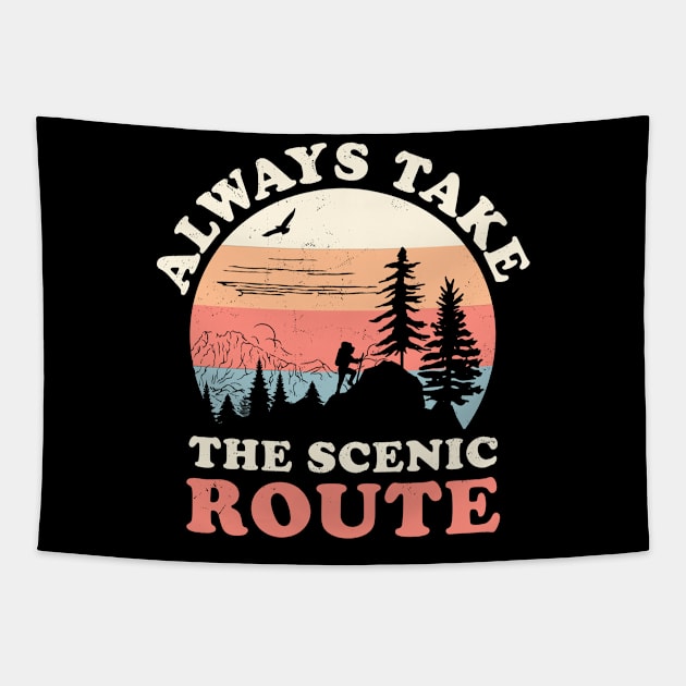 Always Take The Scenic Route Hiking Camping Travel Adventure Tapestry by OrangeMonkeyArt