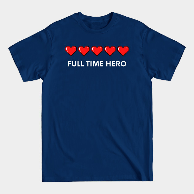 Discover 8 bit Video Game heart full time hero - 8 Bit Video Game - T-Shirt