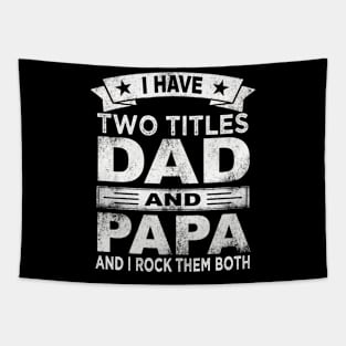 fathers day i have two titles dad and papa Tapestry