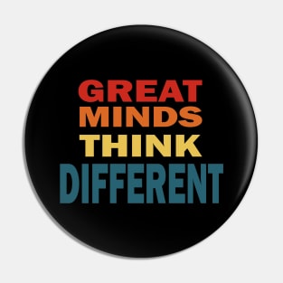 Great minds think different Pin