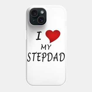 I Love My Stepdad Phone Case