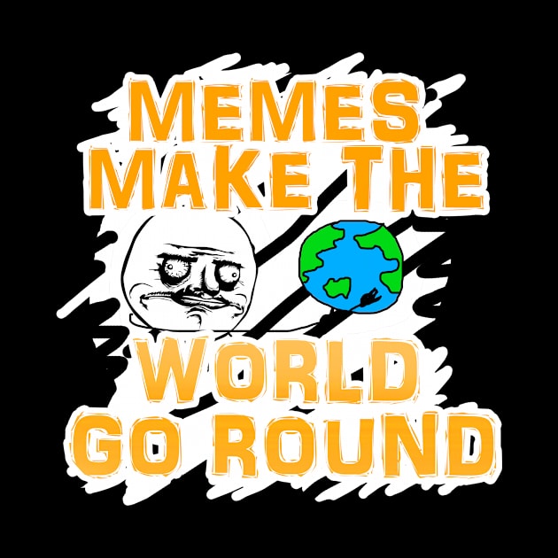 41 Memes Make the World Go Round by ChuyDoesArt