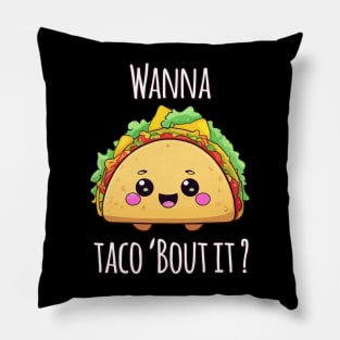 Wanna Taco 'Bout It? Pillow