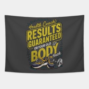 Health Coach Results Guaranteed Or Your Old Body Back Tapestry