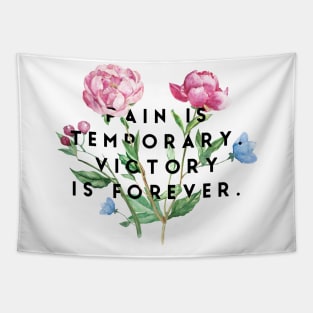 Pain is temporary victory is forever Tapestry