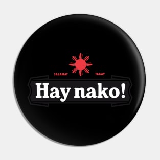 Ay Nako Pinoy Pride - Funny Filipino Philippines Shirt Pin