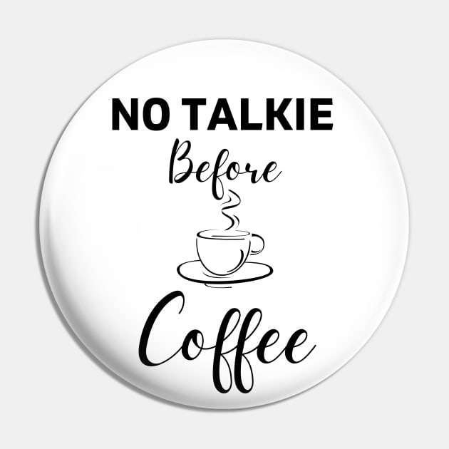 No Talkie Before Coffee Pin by MisaMarket