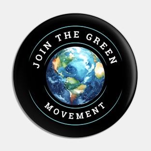 Earth day Join the green Movement Pin