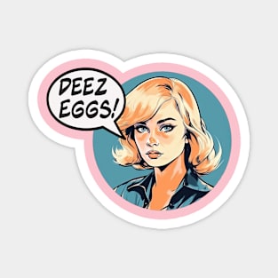 Deez Eggs! Magnet