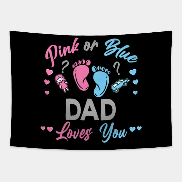 Pink Or Blue Dad Loves You Gender Reveal Tapestry by Eduardo