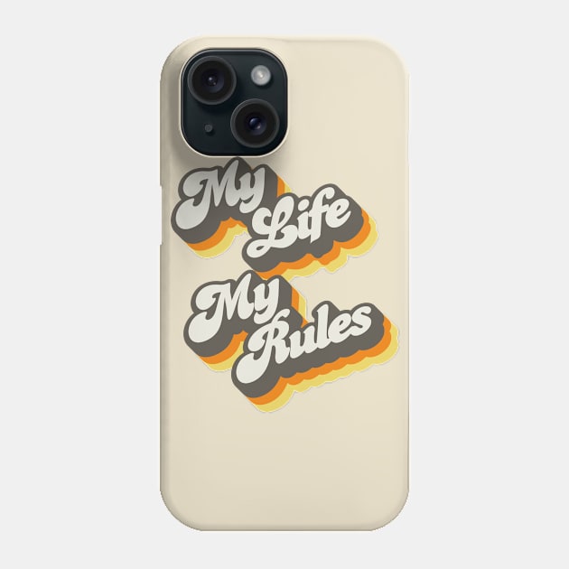 My Life My Rules Phone Case by Jennifer