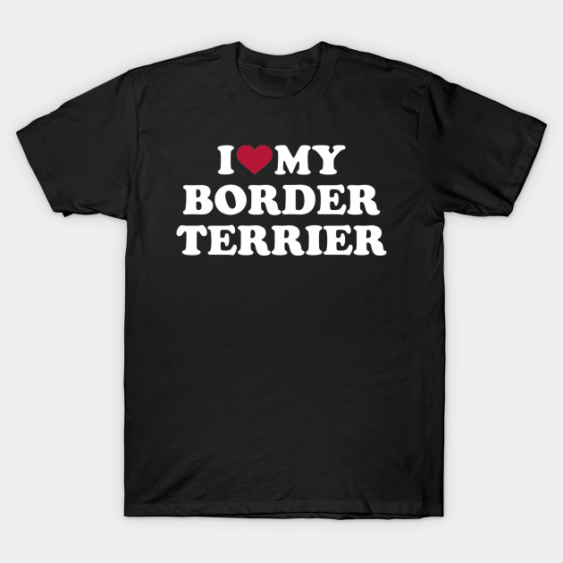 I Love Heart My Border Terrier T-Shirt