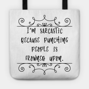 I'm Sarcastic Tote