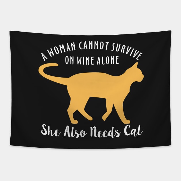 A Woman Cannot Survive On Wine Alone She Also Needs Cat Tapestry by Mas Design