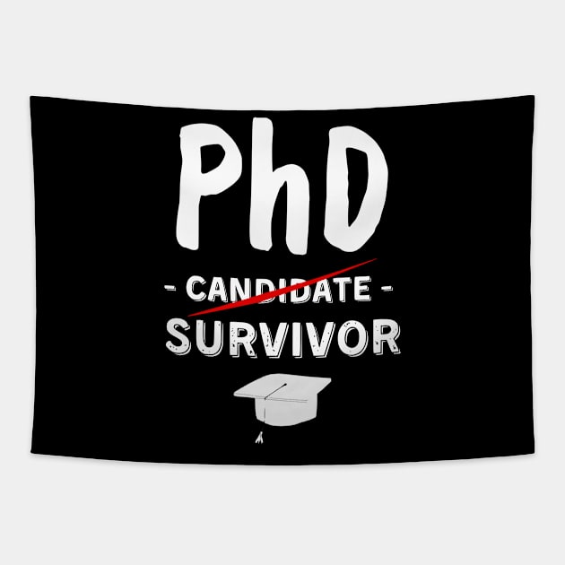 PhD Candidate Survivor - Funny Cute PhD Graduation Tapestry by Shopinno Shirts