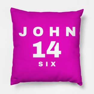 JOHN 14 SIX Pillow